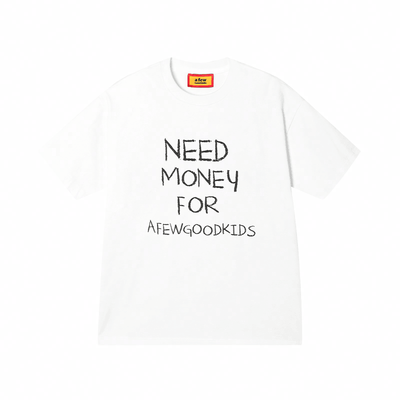AFGK24SS NEED MONEY T-Shirt
